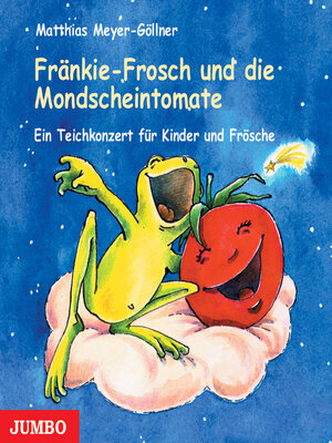 cover image of Fränkie-Frosch und die Mondscheintomate
